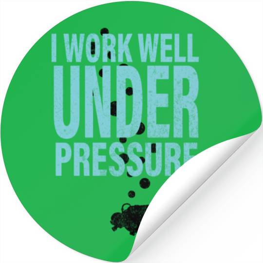 I work well under pressure for scuba diver Stickers