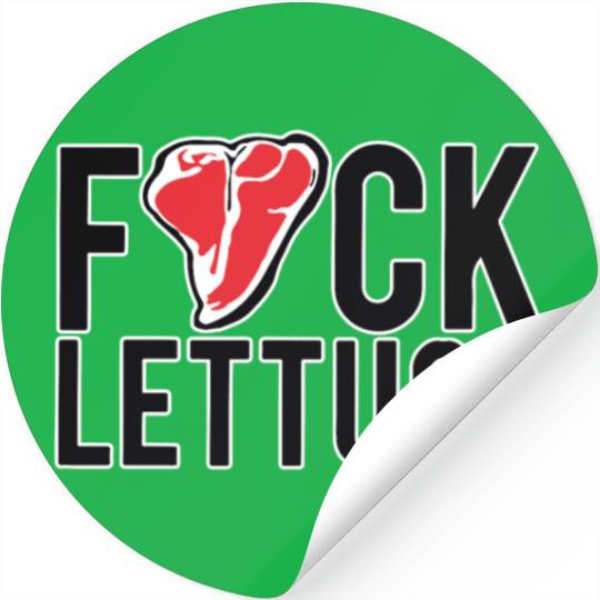 Fuck Lettuce Stickers Meat Lover Steak Stickers Gift Te
