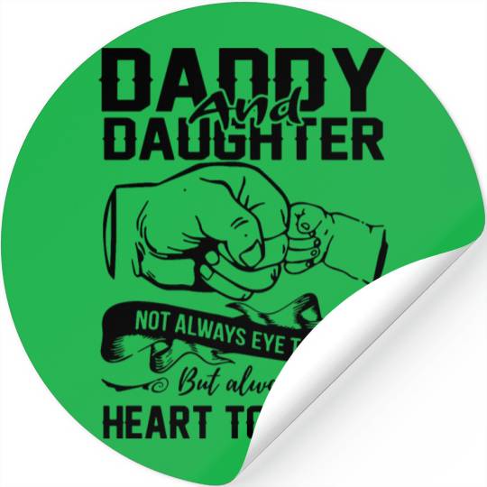 daddy and daughter not always eye to eye but alway Stickers