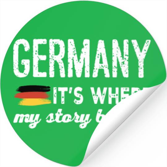 Germany it is where my story begins germany Stickers