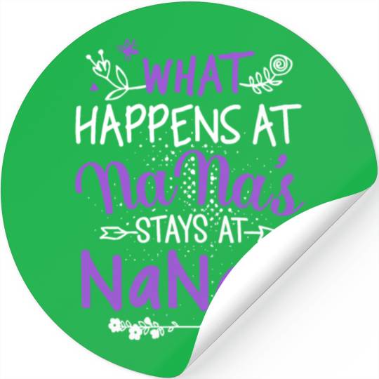 what happens at nana stays at nana grandma Stickers