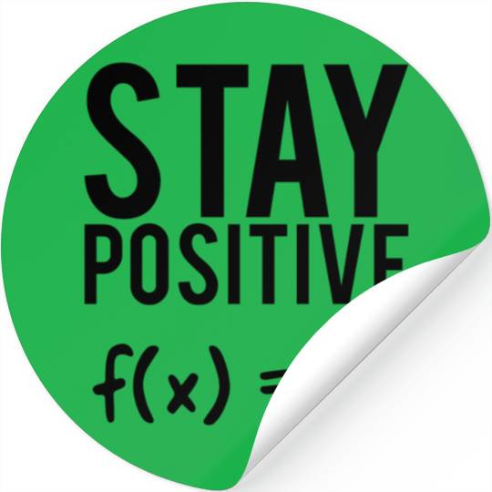Stay positive math quote student teacher gift Stickers