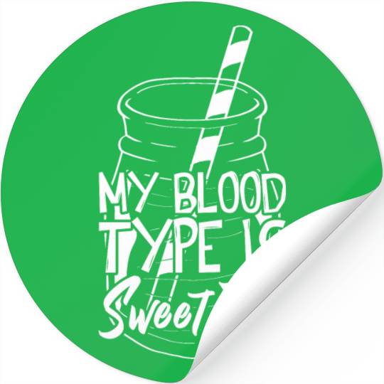 My Blood Type Is Sweet Tea Iced Tea Stickers