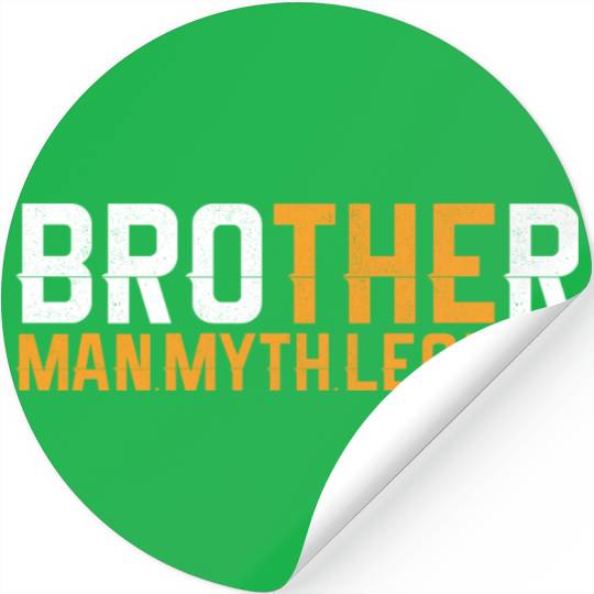 Brother The Man The Myth The Legend Stickers