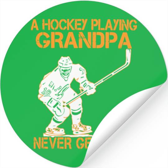 a hockey playing grandpa never gets pld hockey Stickers