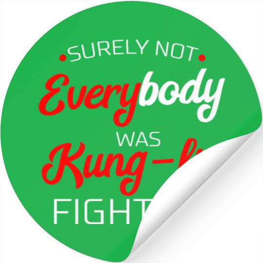 Surely Not Everybody Was Kung Fu Fighting Gift Stickers