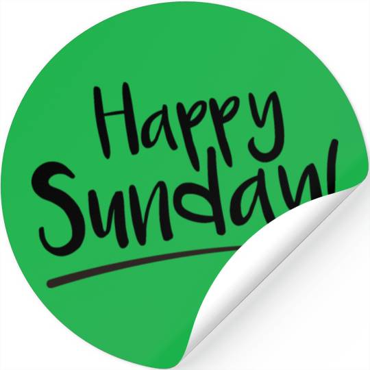 Happy sunday! Weekend slogan sayings party quote Stickers