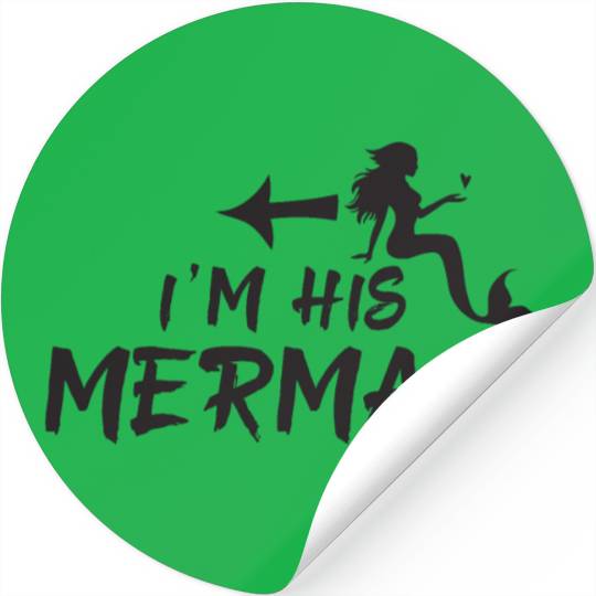 I'm his mermaid with matching I'm her Captain Stickers