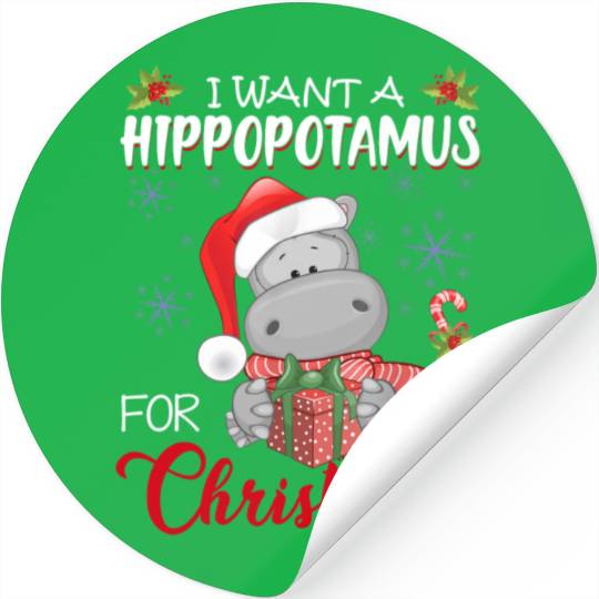 I Want A Hippopotamus For Christmas Xmas Hippo Stickers