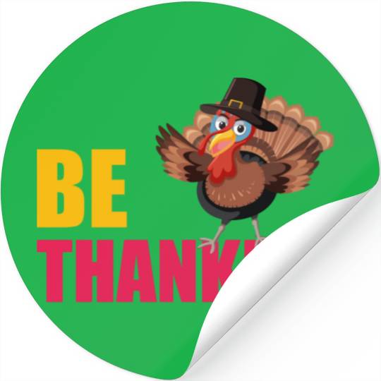 Be Thankful Thanksgiving Turkey Stickers