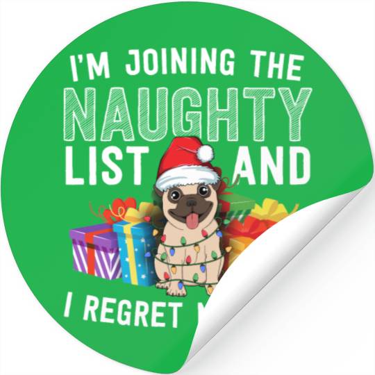 Joining The Naughty List I Regret Nothing Dog Pug Stickers