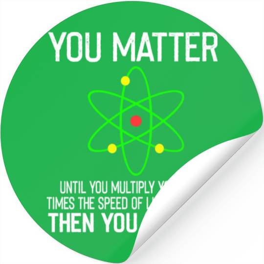 You Matter You Energy Funny Stickers