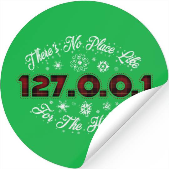 There's No Place Like 127.0.0.1 For The Holidays Stickers