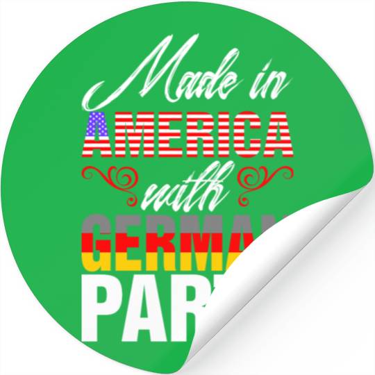 Made In America With German Parts Stickers