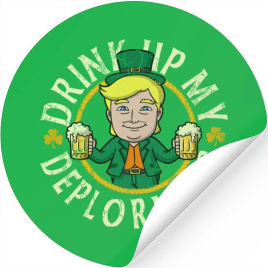 Trump Drink Up My Deplorables St Patricks Day Stickers
