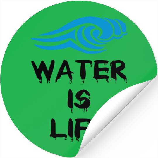 Water is life Stickers