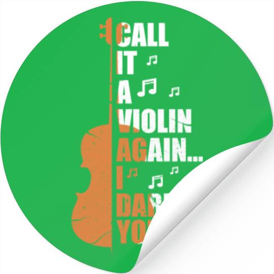 Call It A Violin Again I Dare You Stickers
