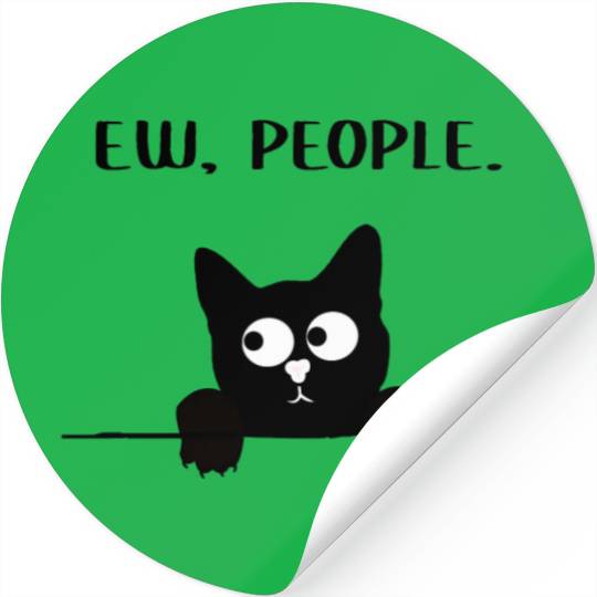 Ew People Cat I hate People Funny Cat Meme Stickers