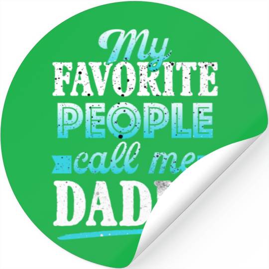 My Favorite People Call Me Daddy Stickers