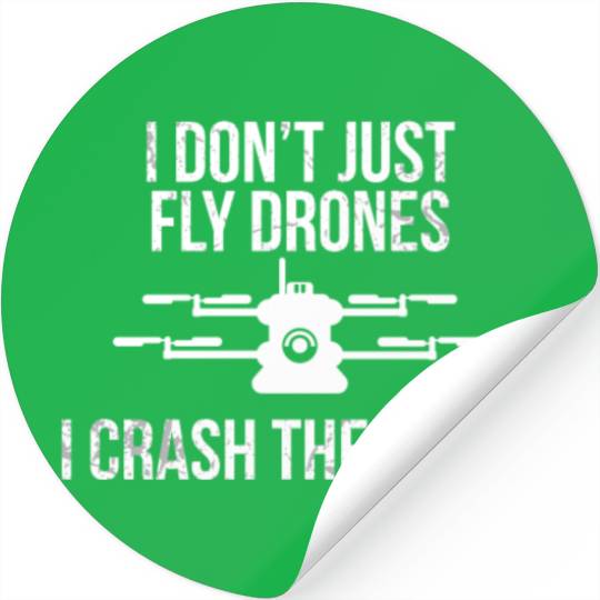 I crash drones - drone, quadrocopter Stickers