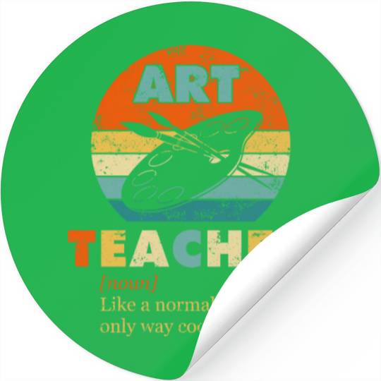 Art Teacher Like a Normal Teacher Only Way Cooler Stickers