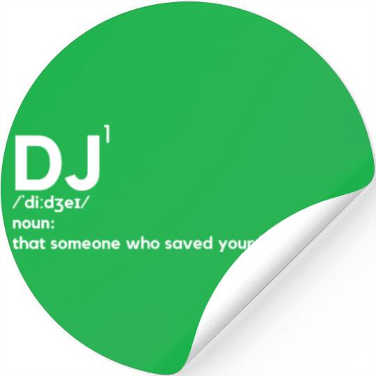 Last Night A DJ Saved My Life Definition Novelty Stickers