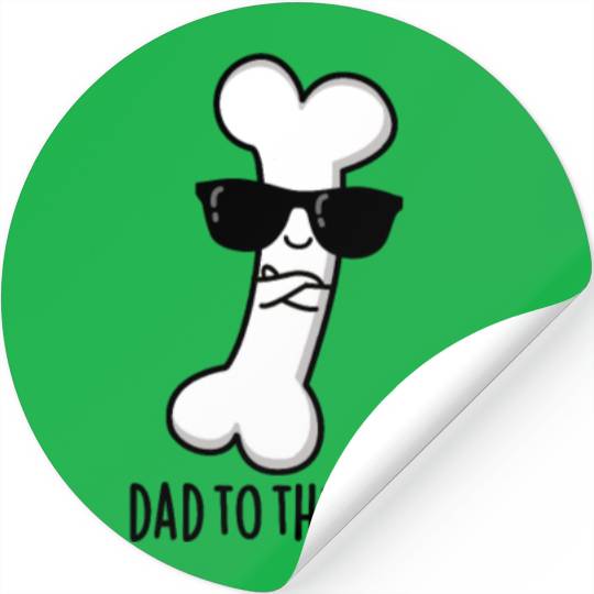 Dad To The Bone Cute Anatomy Pun Stickers