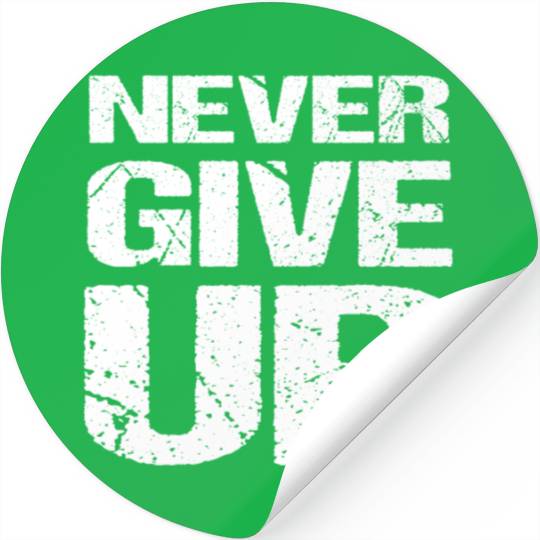 Never Give Up Stickers