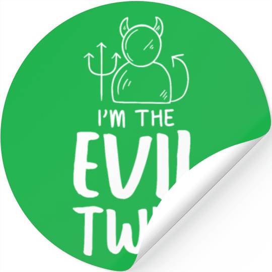 I'm the evil twin twins sister brother giftgood Stickers