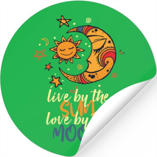 Live by the Sun, Love by the Moon Stickers