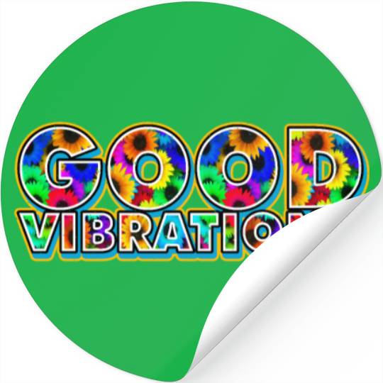 Good Vibrations Good Intentions Stickers