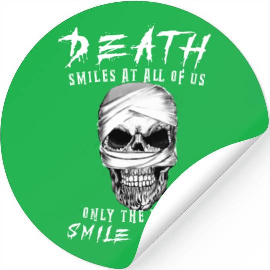 Death smiles at us only The Brave Smile Back Stickers