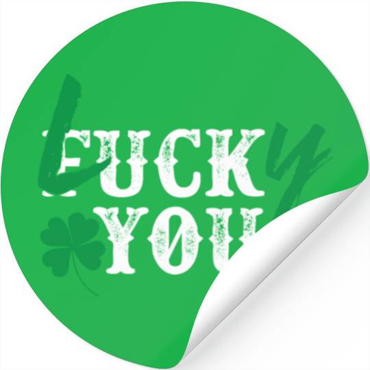 Fuck| Lucky You| Shamrock Leaf| Vandal|St Patrick Stickers