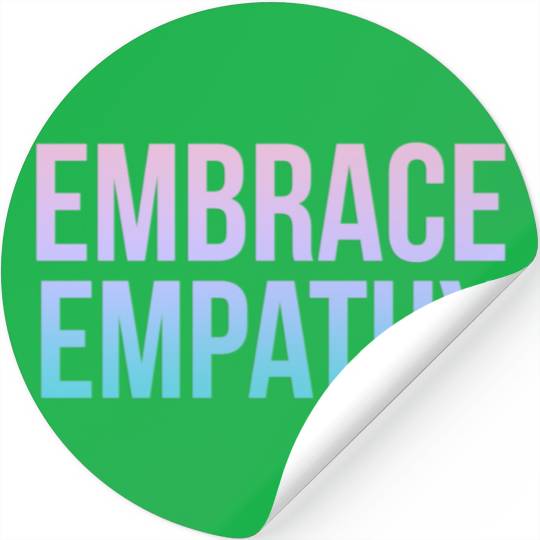 Embrace Empathy Large Colour Stickers