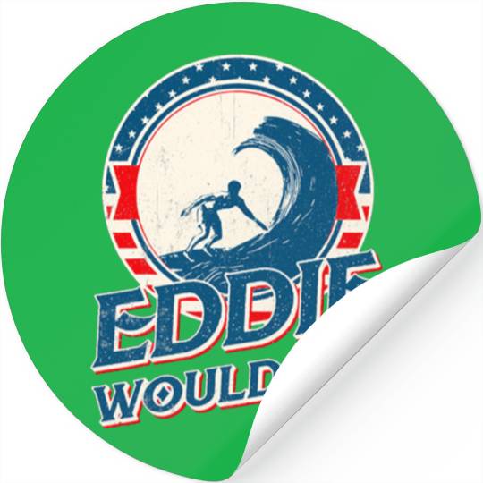 Eddie would go Stickers