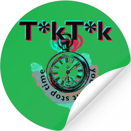 Tik tok - time cannot be stopped Stickers
