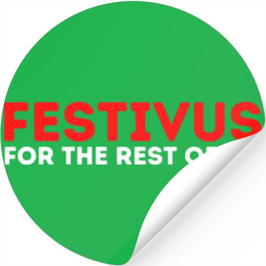 Festivus For The Rest Of Us Stickers