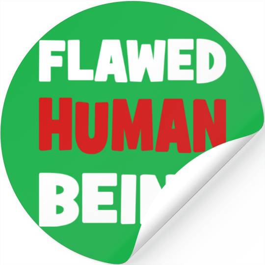 flawed human being Stickers