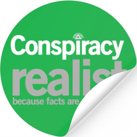 Conspiracy Realist Conspiracy Theorist Paranoia Gi Stickers