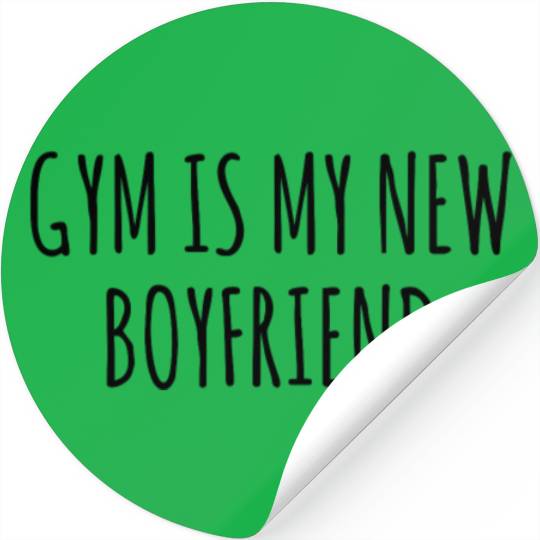 Funny Fitness Gift Gym Is My New Boyfriend Workout Stickers