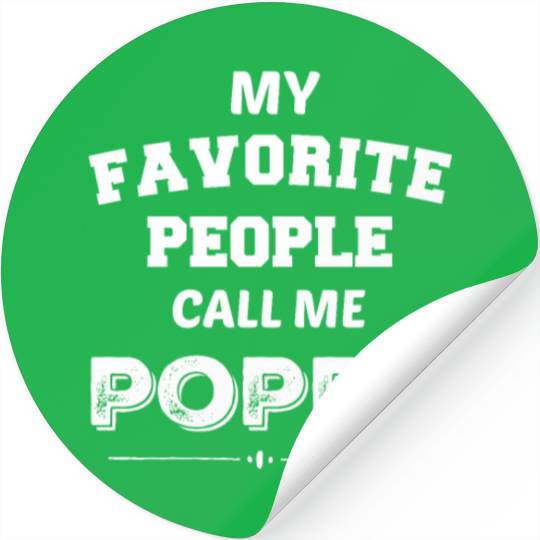 My Favorite People Call Me Poppy Poppy Gift for Ch Stickers