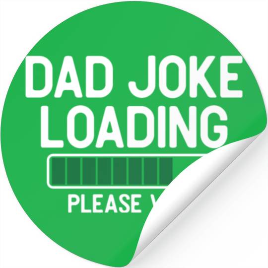Dad joke loading please wait Stickers