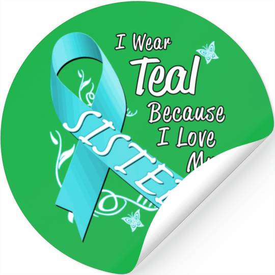 Love Sister Teal Ribbon Ovarian Cancer Awareness S Stickers