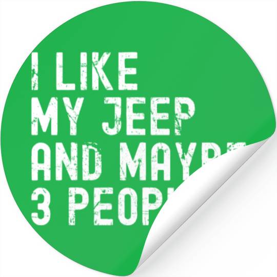 I like my Jeep and Maybe 3 People Stickers