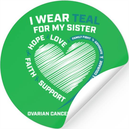 Products I Wear Teal For My Sister Ovarian Cancer Stickers