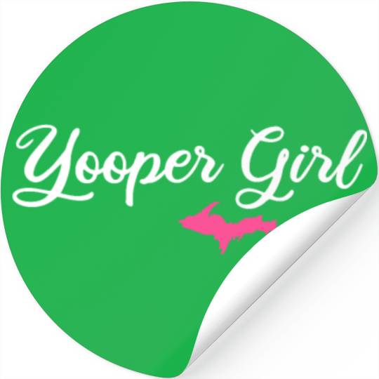 yooper girl, upper peninsula gifts Stickers