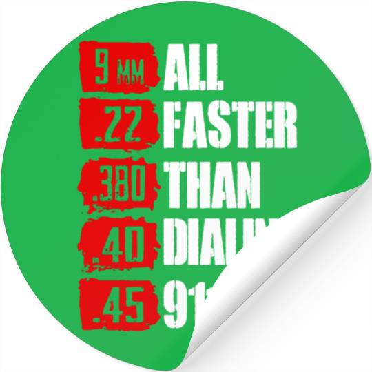 all faster than dialing 911 Stickers