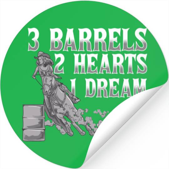 3 Barrels 2 Hearts 1 Dream Horse Barrel Racing Stickers