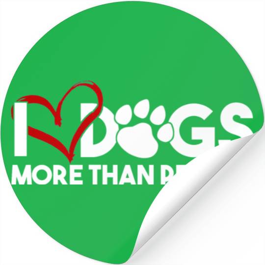 I Love My Dog More Than People I Heart Mom Dog Stickers