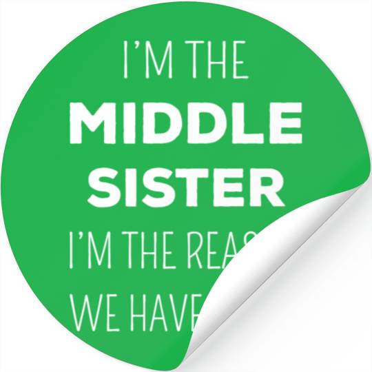 Matching Sisters - Middle Sister Rules I Stickers